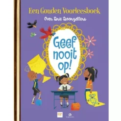 Uitgeverij Rubinstein Gouden Voorleesboek Geef Nooit Op!