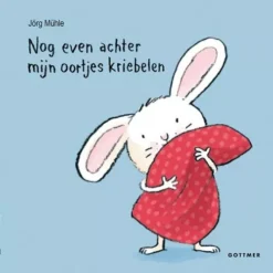 Uitgeverij Gottmer Nog Even Achter Mijn Oortjes Kriebelen
