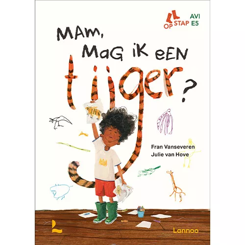 Uitgeverij Lannoo Mam, Mag Ik Een Tijger? 3 Uitgeverij Lannoo Mam, Mag Ik Een Tijger?