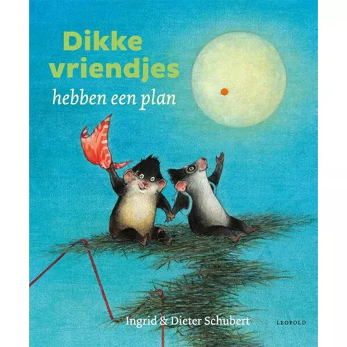Uitgeverij Leopold Dikke Vriendjes Hebben Een Plan 3 Uitgeverij Leopold Dikke Vriendjes Hebben Een Plan