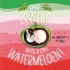 Uitgeverij Witte Leeuw Dag Erwtje, Welkom Watermeloen